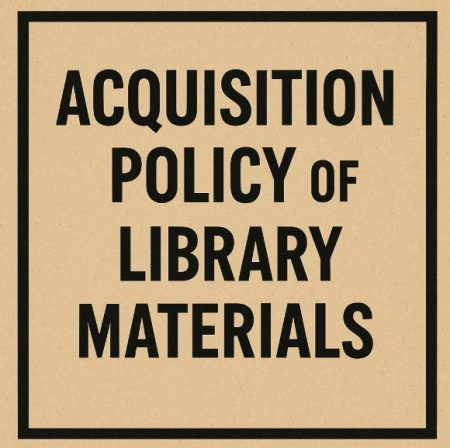 Acquisition Policy of Library Materials Acquisition Policy of Library Materials
