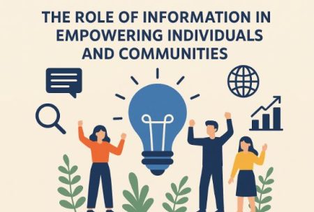 The Role of Information in Empowering Individuals and Communities The Role of Information in Empowering Individuals and Communities